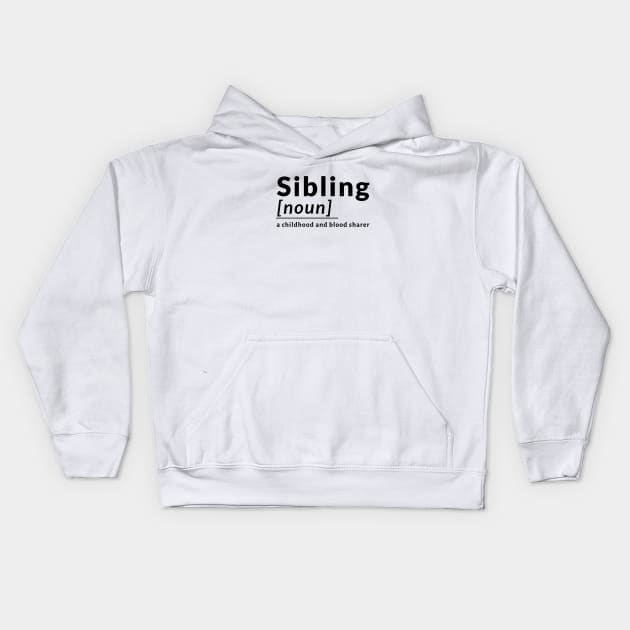 Sibling Noun Definition Share Connection Positive Kids Hoodie by Flowering Away